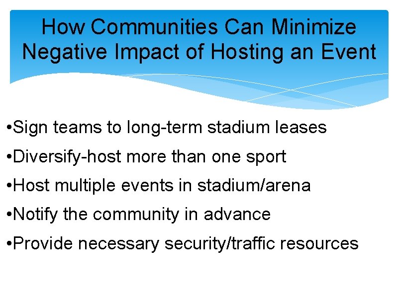 How Communities Can Minimize Negative Impact of Hosting an Event • Sign teams to