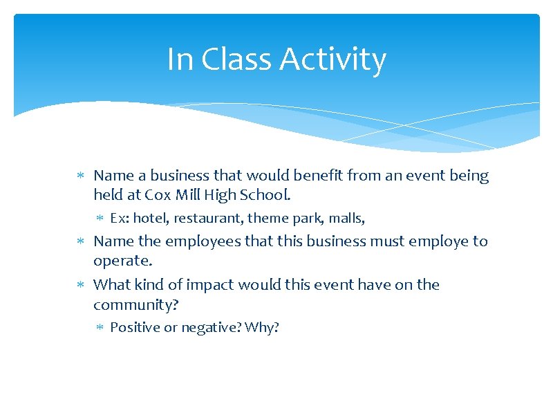 In Class Activity Name a business that would benefit from an event being held