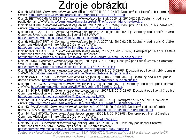  • • • • Zdroje obrázků Obr. 1: NEIL 916. Commons. wikimedia. org