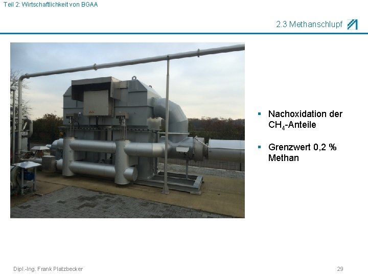 Teil 2: Wirtschaftlichkeit von BGAA 2. 3 Methanschlupf § Nachoxidation der CH 4 -Anteile