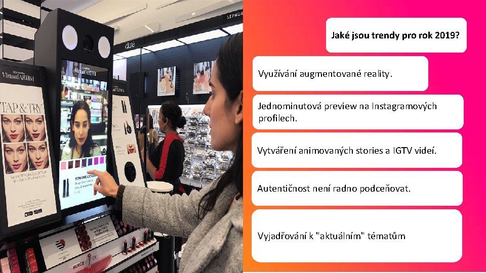 Jaké jsou trendy pro rok 2019? Využívání augmentované reality. Jednominutová preview na Instagramových profilech.