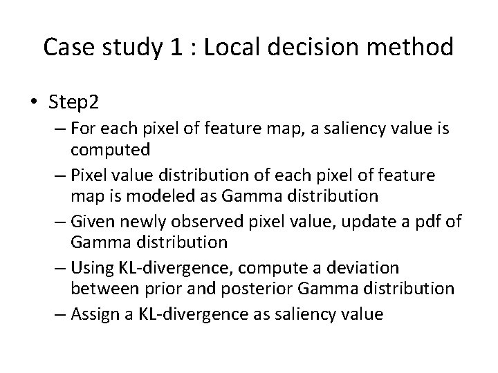 Case study 1 : Local decision method • Step 2 – For each pixel