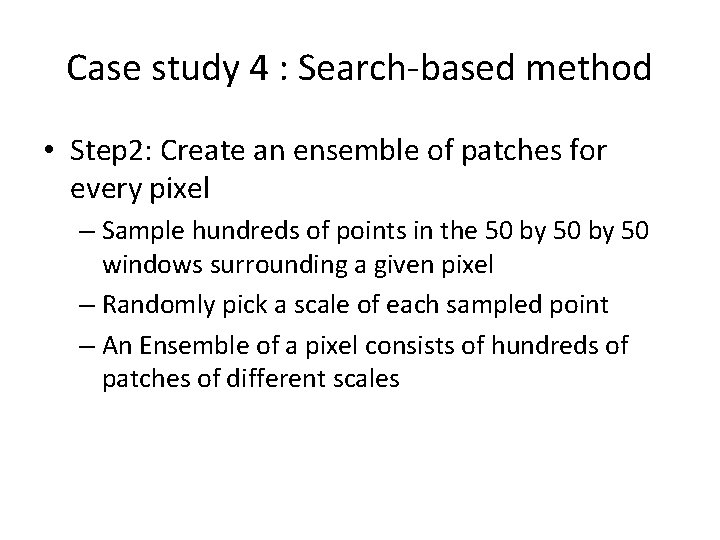Case study 4 : Search-based method • Step 2: Create an ensemble of patches