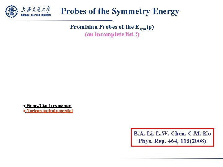 Probes of the Symmetry Energy Promising Probes of the Esym(ρ) (an incomplete list !)