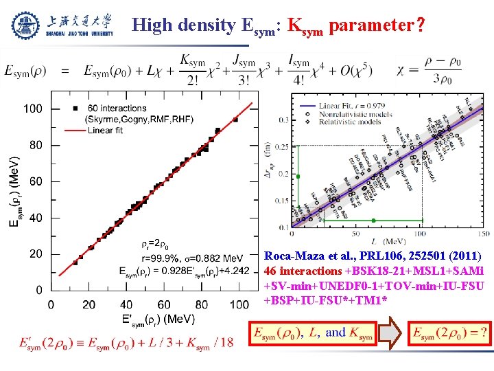 High density Esym: Ksym parameter？ Roca-Maza et al. , PRL 106, 252501 (2011) 46