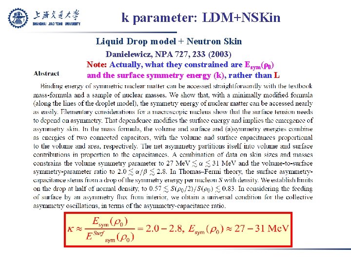 k parameter: LDM+NSKin Liquid Drop model + Neutron Skin Danielewicz, NPA 727, 233 (2003)