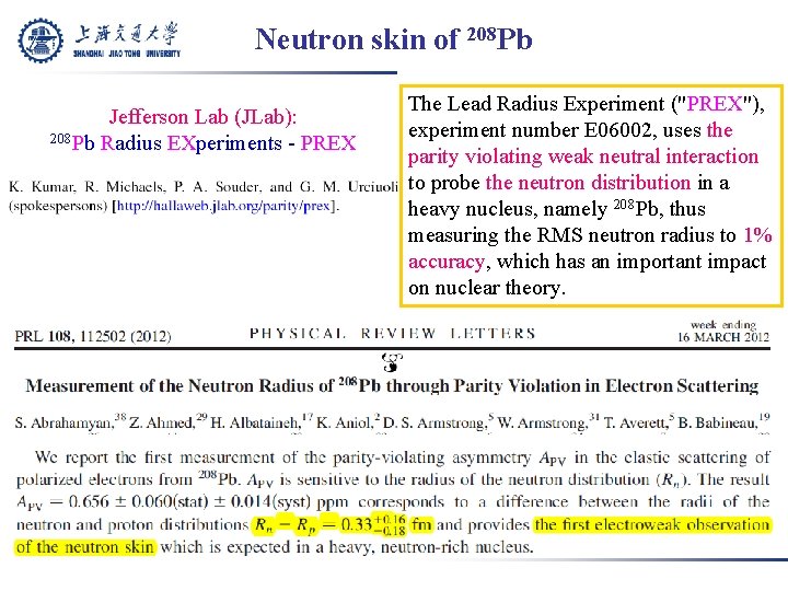 Neutron skin of 208 Pb Jefferson Lab (JLab): 208 Pb Radius EXperiments - PREX