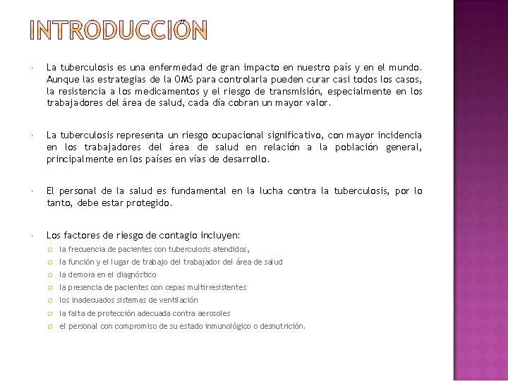 La tuberculosis es una enfermedad de gran impacto en nuestro país y en