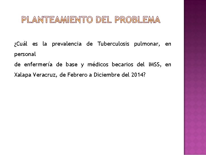 ¿Cuál es la prevalencia de Tuberculosis pulmonar, en personal de enfermería de base y
