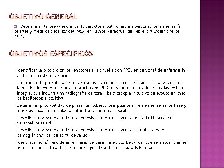 Determinar la prevalencia de Tuberculosis pulmonar, en personal de enfermería de base y médicos