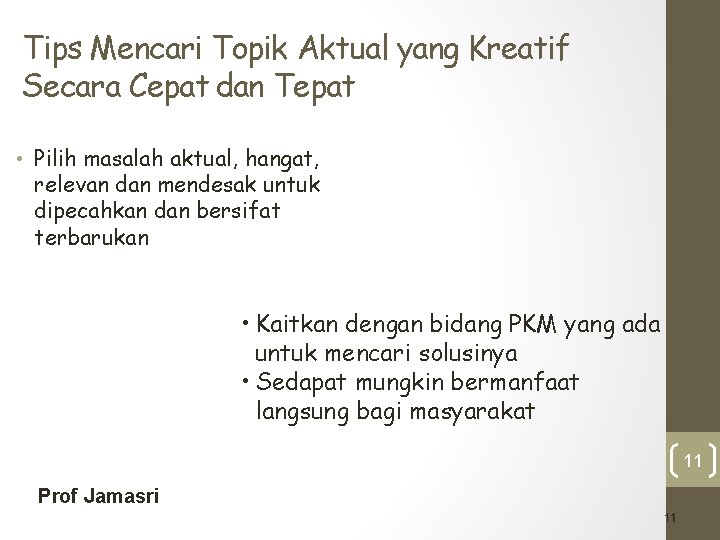 Tips Mencari Topik Aktual yang Kreatif Secara Cepat dan Tepat • Pilih masalah aktual,