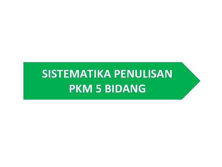 SISTEMATIKA PENULISAN PKM 5 BIDANG 