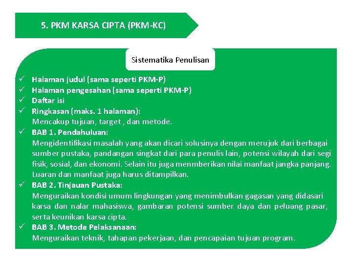 5. PKM KARSA CIPTA (PKM-KC) Sistematika Penulisan Halaman judul (sama seperti PKM-P) Halaman pengesahan