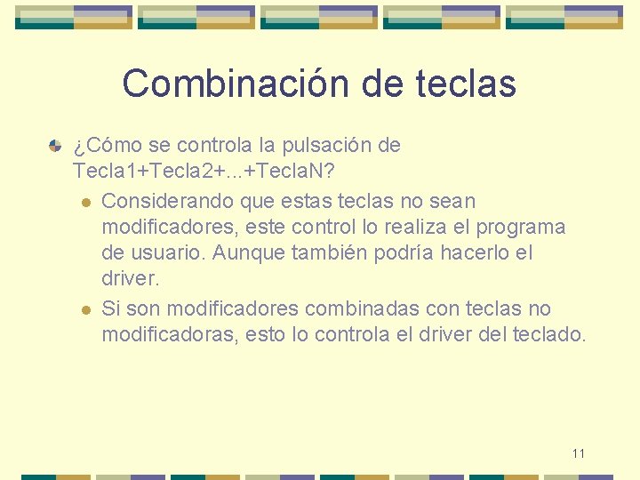 Combinación de teclas ¿Cómo se controla la pulsación de Tecla 1+Tecla 2+. . .