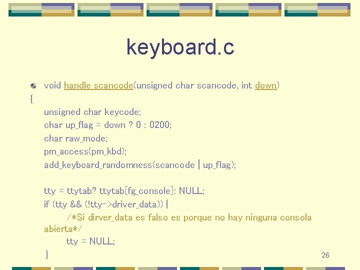 keyboard. c void handle_scancode(unsigned char scancode, int down) { unsigned char keycode; char up_flag