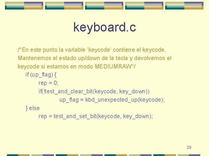 keyboard. c /*En este punto la variable ‘keycode’ contiene el keycode. Mantenemos el estado