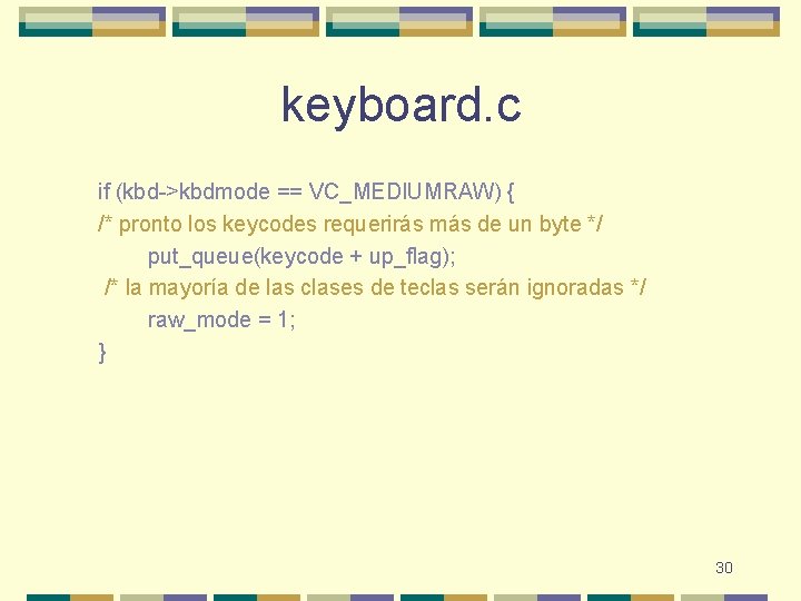 keyboard. c if (kbd->kbdmode == VC_MEDIUMRAW) { /* pronto los keycodes requerirás más de