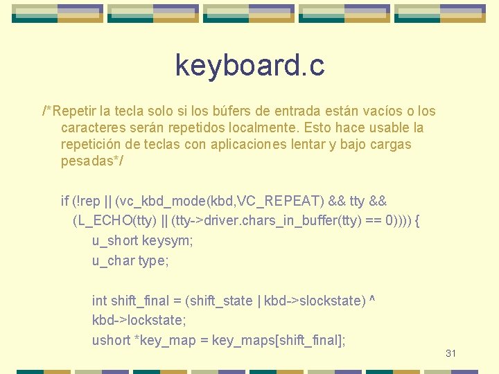 keyboard. c /*Repetir la tecla solo si los búfers de entrada están vacíos o