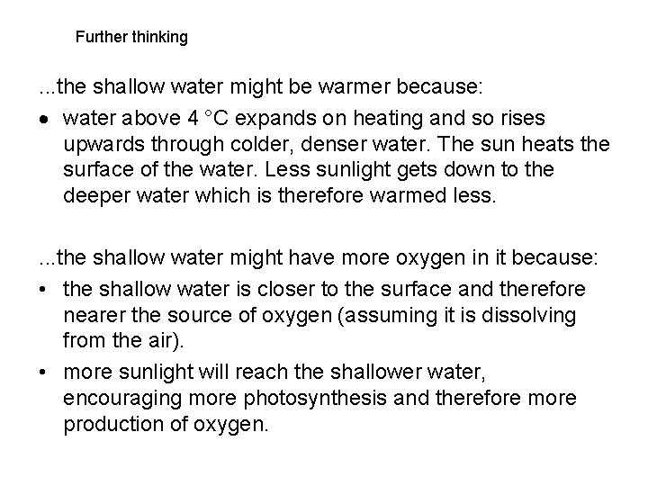 Further thinking . . . the shallow water might be warmer because: water above Further thinking . . . the shallow water might be warmer because: water above