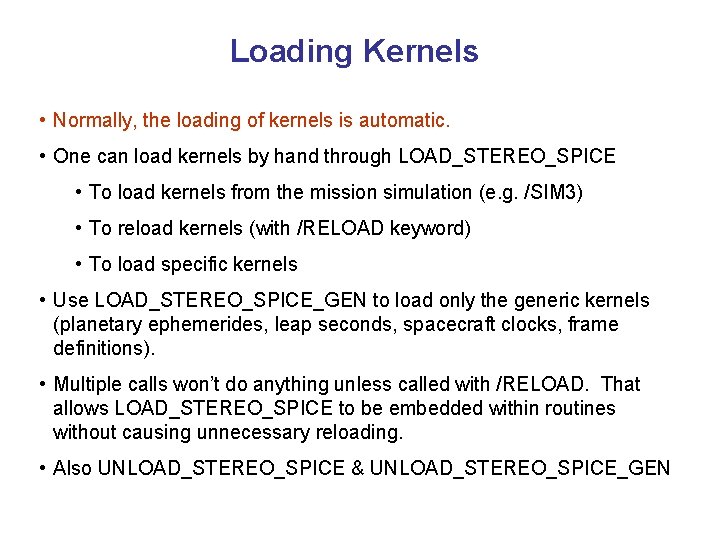 Loading Kernels • Normally, the loading of kernels is automatic. • One can load