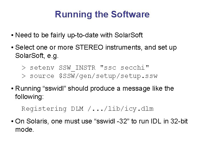 Running the Software • Need to be fairly up-to-date with Solar. Soft • Select