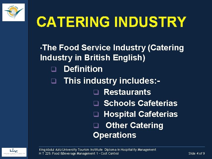 CATERING INDUSTRY • The Food Service Industry (Catering Industry in British English) q Definition