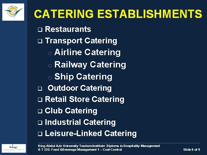 CATERING ESTABLISHMENTS Restaurants q Transport Catering q Airline Catering o Railway Catering o Ship