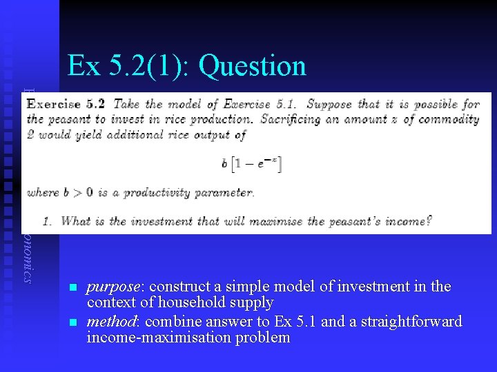 Ex 5. 2(1): Question Frank Cowell: Microeconomics n n purpose: construct a simple model