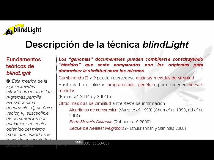 Descripción de la técnica blind. Light Fundamentos teóricos de blind. Light Esta métrica de