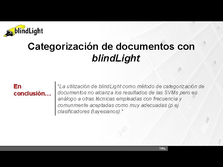 Categorización de documentos con blind. Light En conclusión… “La utilización de blind. Light como