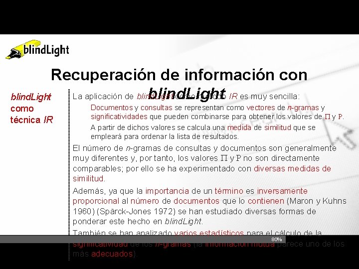Recuperación de información con blind. Light La aplicación de blind. Light como método IR