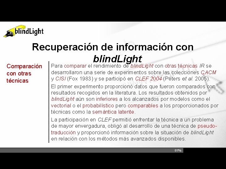 Recuperación de información con blind. Light Comparación con otras técnicas Para comparar el rendimiento