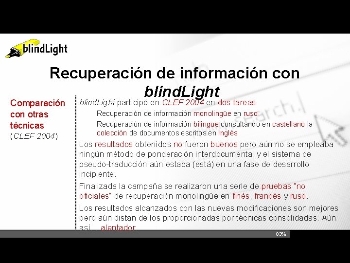 Recuperación de información con blind. Light Comparación con otras técnicas (CLEF 2004) blind. Light