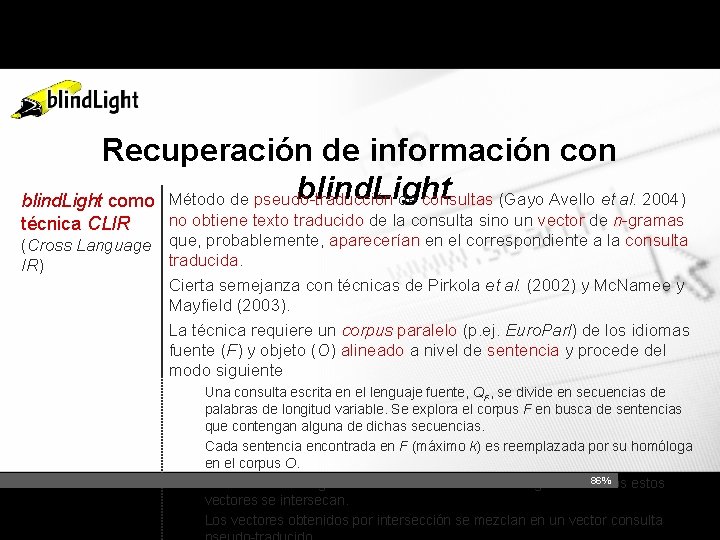 Recuperación de información con blind. Light de consultas (Gayo Avello et al. 2004) blind.
