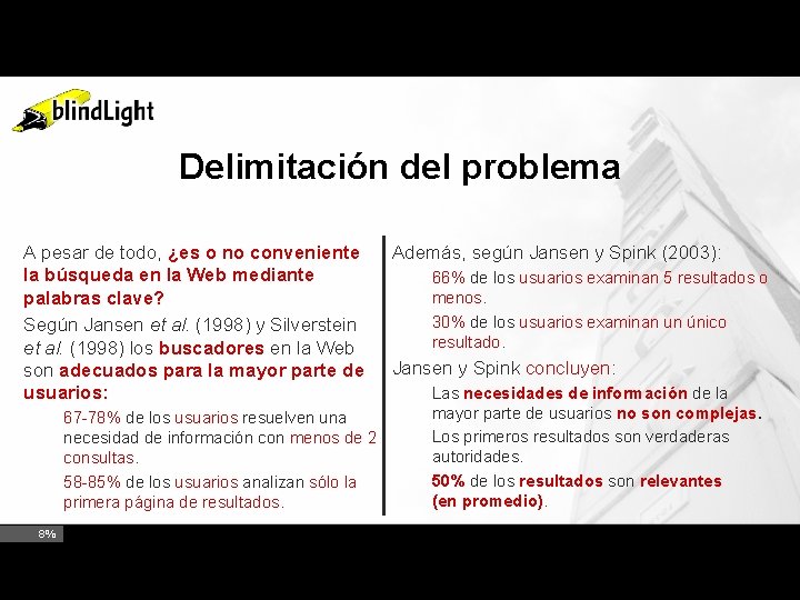 Delimitación del problema A pesar de todo, ¿es o no conveniente la búsqueda en