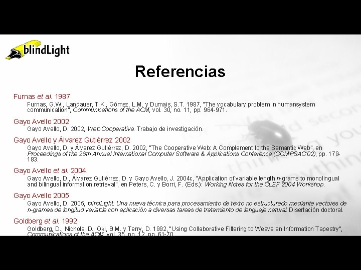 Referencias Furnas et al. 1987 Furnas, G. W. , Landauer, T. K. , Gómez,