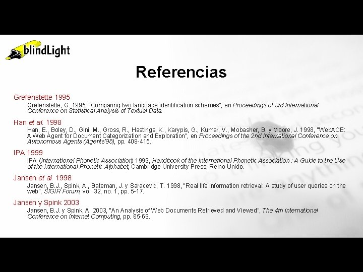 Referencias Grefenstette 1995 Grefenstette, G. 1995, “Comparing two language identification schemes”, en Proceedings of