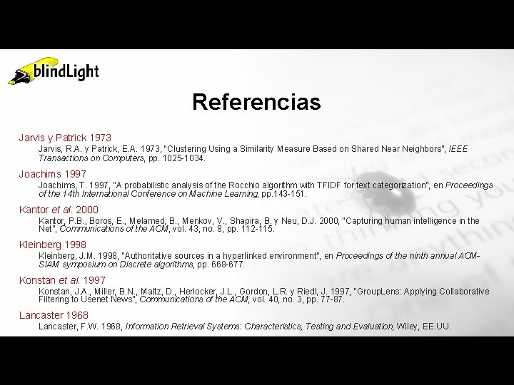 Referencias Jarvis y Patrick 1973 Jarvis, R. A. y Patrick, E. A. 1973, “Clustering