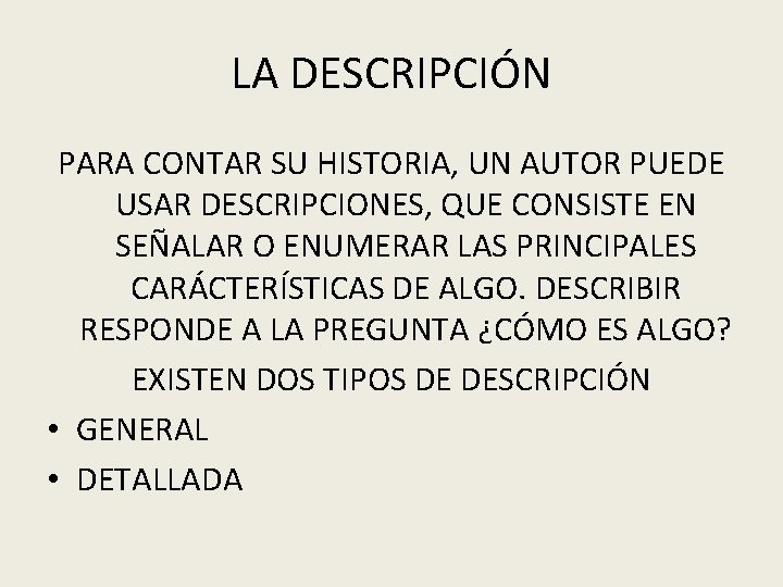 LA DESCRIPCIÓN PARA CONTAR SU HISTORIA, UN AUTOR PUEDE USAR DESCRIPCIONES, QUE CONSISTE EN