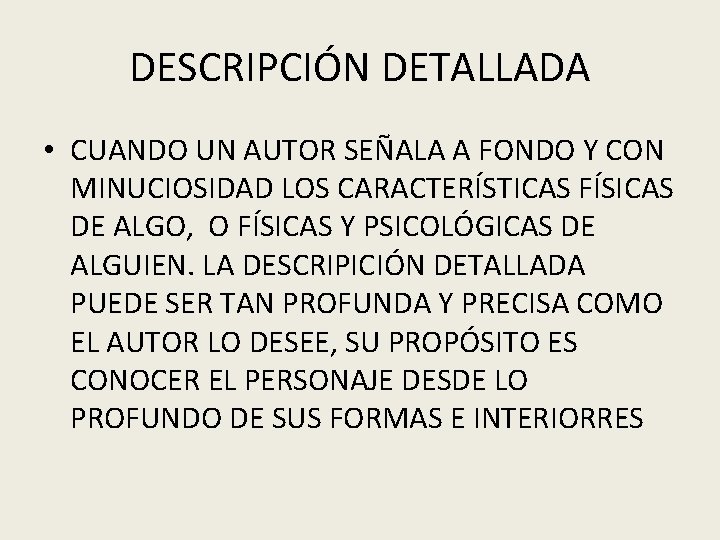 DESCRIPCIÓN DETALLADA • CUANDO UN AUTOR SEÑALA A FONDO Y CON MINUCIOSIDAD LOS CARACTERÍSTICAS