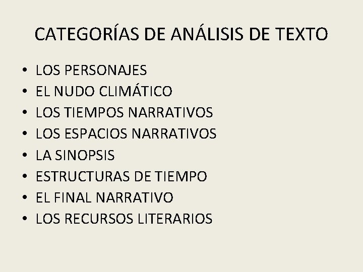 CATEGORÍAS DE ANÁLISIS DE TEXTO • • LOS PERSONAJES EL NUDO CLIMÁTICO LOS TIEMPOS