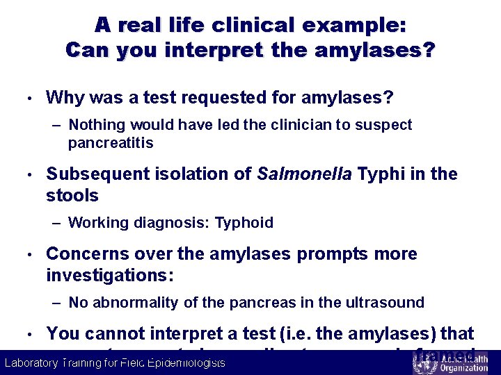 A real life clinical example: Can you interpret the amylases? • Why was a