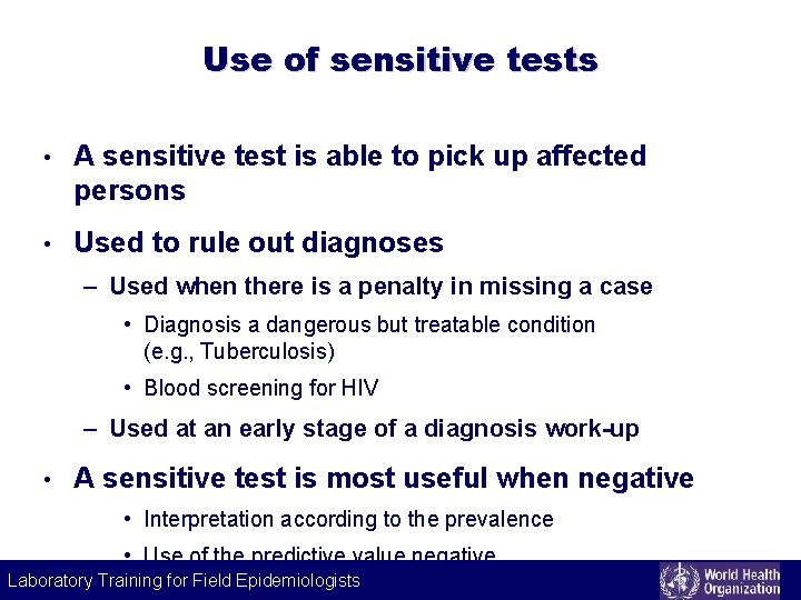 Use of sensitive tests • A sensitive test is able to pick up affected
