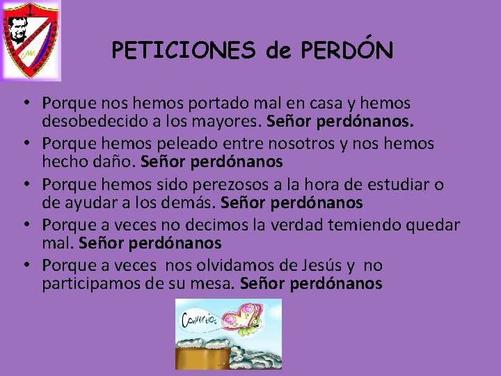 PETICIONES de PERDÓN • • • Porque nos hemos portado mal en casa y