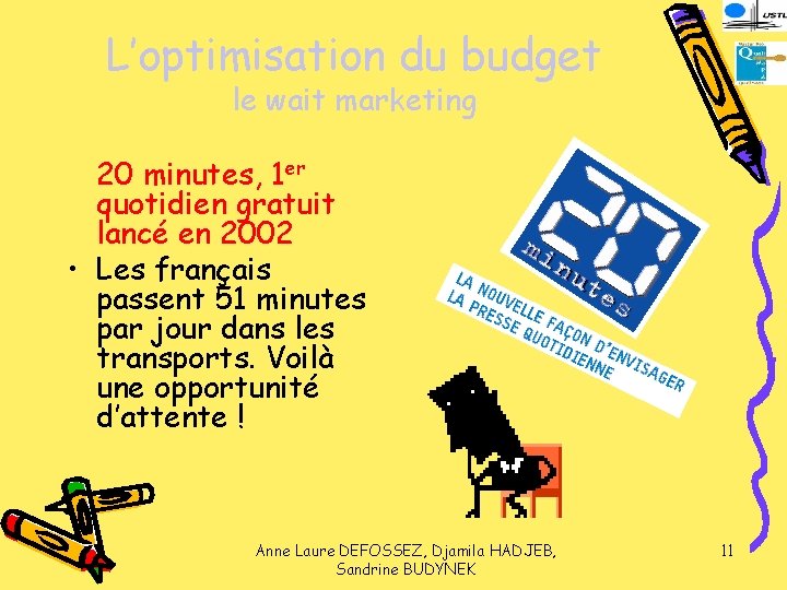 L’optimisation du budget le wait marketing 20 minutes, 1 er quotidien gratuit lancé en