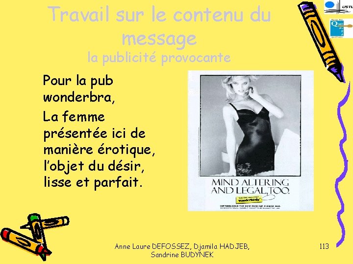 Travail sur le contenu du message la publicité provocante Pour la pub wonderbra, La