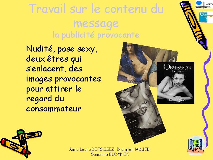 Travail sur le contenu du message la publicité provocante Nudité, pose sexy, deux êtres