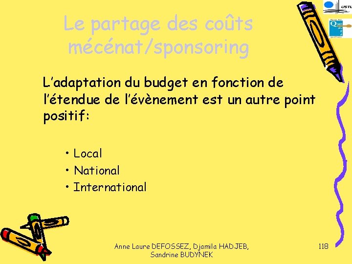 Le partage des coûts mécénat/sponsoring L’adaptation du budget en fonction de l’étendue de l’évènement