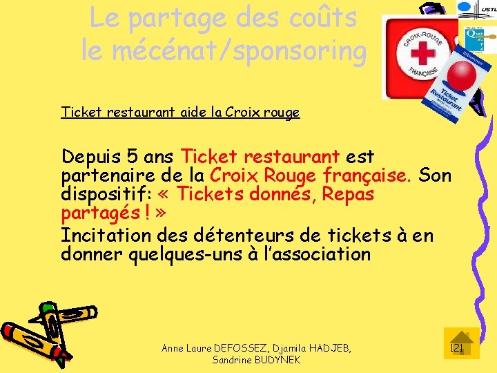 Le partage des coûts le mécénat/sponsoring Ticket restaurant aide la Croix rouge Depuis 5