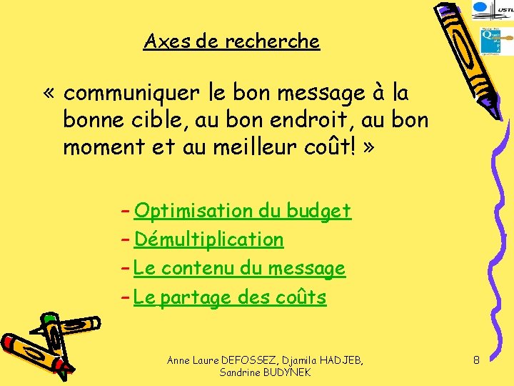 Axes de recherche « communiquer le bon message à la bonne cible, au bon